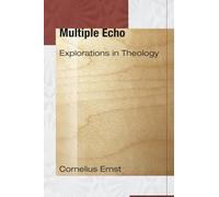 Multiple Echo: Explorations in Theology
