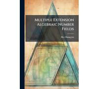 Multiple Extension Algebraic Number Fields