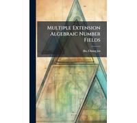 Multiple Extension Algebraic Number Fields