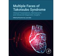 Multiple Faces of Takotsubo Syndrome : Clinical Presentations, Mechanisms and Advanced Diagnostic Insights