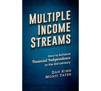 Multiple Income Streams: How to Achieve Financial Independence in the 21st Century