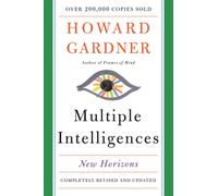 Multiple Intelligences : New Horizons in Theory and Practice