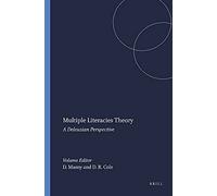 Multiple Literacies Theory: A Deleuzian Perspective