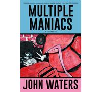 Multiple Maniacs : A Screenplay