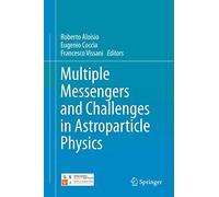 Multiple Messengers and Challenges in Astroparticle Physics