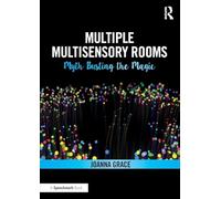 Multiple Multisensory Rooms: Myth Busting the Magic