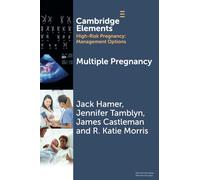 Multiple Pregnancy (Elements in High Risk Pregnancy: Management Options)