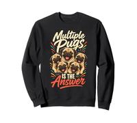 Multiple Pugs Is the Answer Pug Mom Sweatshirt