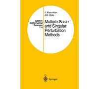 Multiple Scale and Singular Perturbation Methods: 114 (Applied Mathematical Sciences, 114)