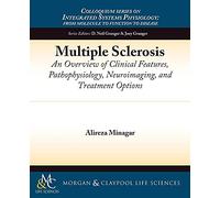 Multiple Sclerosis: An Overview of Clinical Features, Pathophysiology, Neuroimaging, and Treatment Options (Colloquium Series on Integrated Systems Physiology: From Molecule to Function)