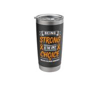 Multiple Sclerosis Awareness Being Strong is The Only Choice Stainless Steel Insulated Tumbler