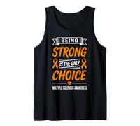 Multiple Sclerosis Awareness Being Strong is The Only Choice Tank Top