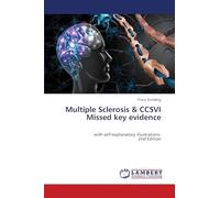 Multiple Sclerosis & CCSVI Missed key evidence: with self-explanatory illustrations.2nd Edition