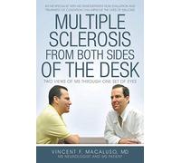 Multiple Sclerosis from Both Sides of the Desk: Two Views of MS Through One Set of Eyes