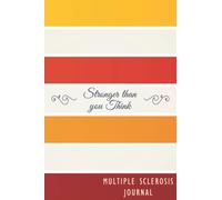 Multiple Sclerosis Journal: Multiple Sclerosis Symptom Tracker Journal to Track your Daily Symptoms, Pain, Fatigue, Food and Mood, Awareness product gift for Multiple Sclerosis warriors.