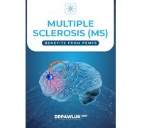 MULTIPLE SCLEROSIS (MS) BENEFIT S FROM PEMFS: Unlocking Relief and Healing: Exploring the Power of Pulsed Electromagnetic Fields
