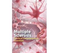 Multiple Sclerosis : Practical Comprehensive Essentials