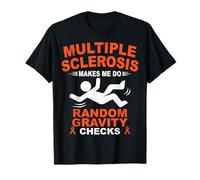 Multiple Sclerosis Random Gravity Checks Awareness Month T-Shirt
