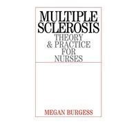 Multiple Sclerosis: Theory and Practice for Nurses