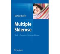 Multiple Sklerose : Klinik - Therapie - Patientenfuhrung