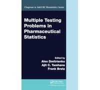 Multiple Testing Problems in Pharmaceutical Statistics: 33 (Chapman & Hall/CRC Biostatistics Series)