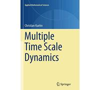 Multiple Time Scale Dynamics: 191 (Applied Mathematical Sciences, 191)