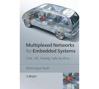 Multiplexed Networks for Embedded Systems: CAN, LIN, FlexRay, Safe-by-Wire...
