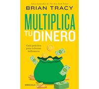 Multiplica Tu Dinero: Guía Práctica Para Volverse Millonario / Get Rich Now: Ear N More Money, Faster and Easier Than Ever Before: Guía ... Money, Faster and Easier Than Ever Before