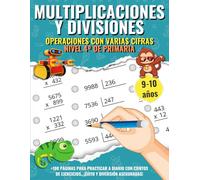 Multiplicaciones y Divisiones para Niños de cuarto de Primaria: Cuaderno de ejercicios y problemas para niños de 9 a 10 años. Aprende y practica ... (Aprende Jugando: Matemáticas para Niños)