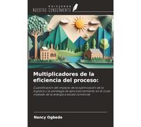 Multiplicadores de la eficiencia del proceso:: Cuantificación del impacto de la optimización de la logística y la estrategia de aprovisionamiento en el coste nivelado de la energía a escala comercial
