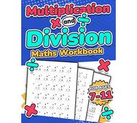 Multiplication and Division Maths Workbook | Kids Ages 7-11 | Times and Multiply | 100 Timed Maths Test Drills | Grade 2, 3, 4, 5,and 6 | Year 2, 3, ... and Triple-Digit Questions | Activity Book