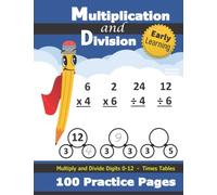 Multiplication and Division: Times Tables Workbook (With Answer Key) - Multiply and Divide Digits 0-12 - KS2 (Ages 7-11) (Grades 2-4)