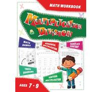 Multiplication and Division up to 100 for Kids Ages 7-9 Math Workbook: Math Practice Workbook Grades 3-4 for Children with Reproducible Practice ... Multiplication and Division Tables