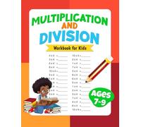 Multiplication and Division Workbook for Kids Ages 7-9: Times Tables Practice 2-9 | 3rd Grade Math Problems, Arrays & Timed Tests with Answer Key