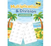 MULTIPLICATION AND DIVISION WORKBOOK: Fun & Stress-Free Practice for Elementary Students | 8.5 x 11 inches | 200 Pages | 2,500+ Problems | Perfect for ... and Building Math Confidence (TF Workbooks)