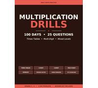 Multiplication Drills: 100 Days of Daily Math Practice - 2,500 Problems from Times Tables to Multi-Digit Multiplication for Grades 2-6 with Answer Key (Elementary Math)