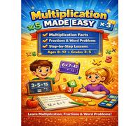 Multiplication Made Easy: A Step-by-Step Workbook for Kids Who Struggle, Beginners, and Extra Practice - Ages 7-10 (Grades 2-4) | Build Confidence, ... Without Stress! (Made Easy Learning Series)
