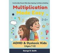 Multiplication Made Easy: for ADHD & Dyslexic Kids Ages 7-9 (Math Made Easy for Neurodivergent Kids)