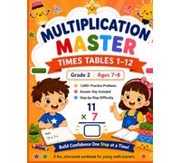 Multiplication Master: Times Tables 1-12 Practice Workbook for Grade 2 1,600+ Multiplication Problems | Math Facts Fluency | Answer Key Included | Ages 7-8 (Grade 2 Math Mastery Series)