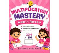 Multiplication Mastery Workbook for Grade 3: 1,600+ Progressive Practice Problems , 2-Digit through 4-Digit Multiplication and Full Answer Key Included (Grade 3 Math Workbook)