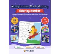 Multiplication Math Mystery Color by Number: Hidden Picture Multiplication & Division Activity Book