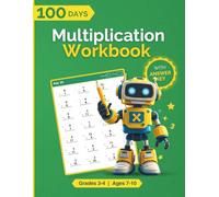 Multiplication Workbook: 100 Days of Practice to Master Times Tables: Daily Drills, Speed Tests and Answer Key for Grades 3-4