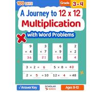 Multiplication Workbook for Grade 3-4: A Journey to 12x12 : (with Skip Counting, Word Problems, Answer Key), Reproducible Practice Problems, Ages 8-10: 100 Daily Practice Math Worksheets