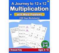 Multiplication Workbook for Grade 3-4: A Journey to 12x12 : (with Skip Counting, Word Problems, Answer Key), Reproducible Practice Problems, Ages 8-10: 100 Daily Practice Math Worksheets