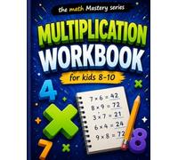MULTIPLICATION: Workbook for Kids Ages 8-10 (THE MATH MASTERY)