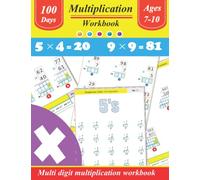 Multiplication workbook : Practice multi digit multiplication | Multiplication tables: 100 practice pages with answer key