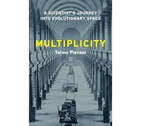 Multiplicity: A Scientist’s Journey into Evolutionary Space