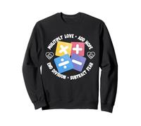 Multiply Love Add Hope End Division Subtract Fear Math Lover Sweatshirt