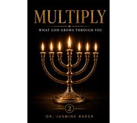 MULTIPLY: What God Grows Through You (The Legacy Series)