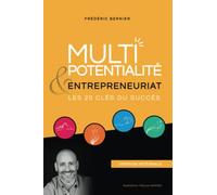 Multipotentialité & Entrepreneuriat : les 20 clés du succès
